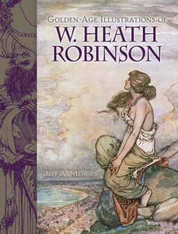 Golden-Age Illustrations of W. Heath Robinson - Robinson [KSIĄŻKA]