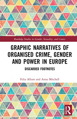 Graphic Narratives of Organised Crime, Gender and Power in Europe: Discarded Footnotes - Anna Mitchell [KSIĄŻKA]