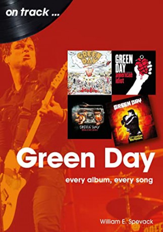 Green Day On Track: Every Album, Every Song - Wiliam E Spevack [KSIĄŻKA]
