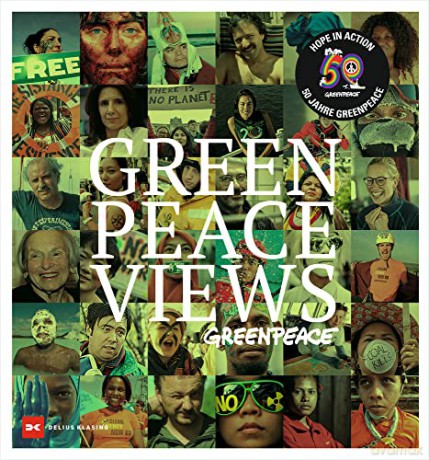 Greenpeace Views: 50 Years Fighting for a Better Planet - Edited by Delius Klasing [KSIĄŻKA]