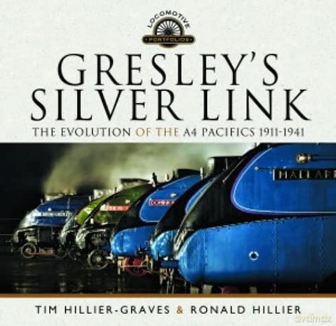 Gresley's Silver Link: The Evolution of the A4 Pacifics 1911-1941 - Tim Hillier-Graves [KSIĄŻKA]