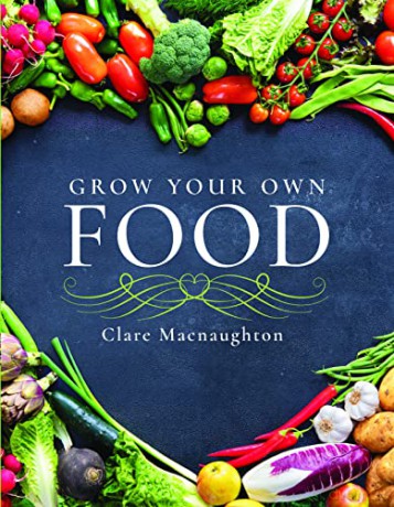 Grow Your Own Food - Clare Macnaughton [KSIĄŻKA]