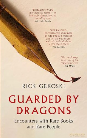 Guarded by Dragons: Encounters with Rare Books and Rare People - Rick Gekoski [KSIĄŻKA]