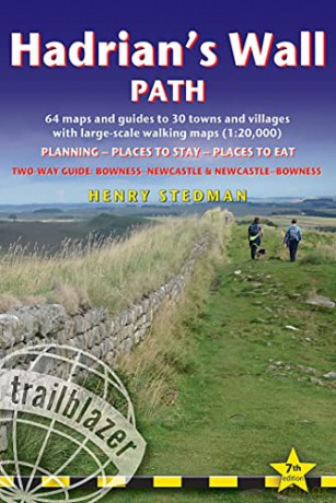 Hadrian's Wall Path Trailblazer walking guide: Two-way guide: Bowness to Newcastle and Newcastle to Bowness - Henry Stedman [KSIĄŻKA]