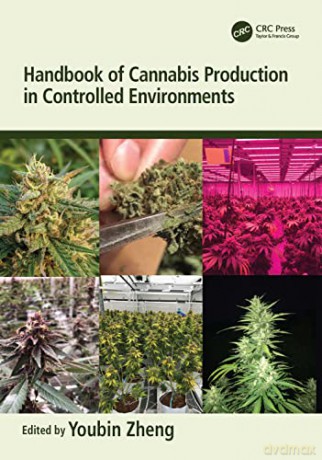 Handbook of Cannabis Production in Controlled Environments - Youbin Zheng [KSIĄŻKA]