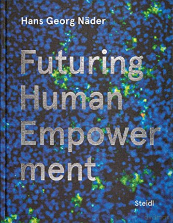 Hans Georg Näder: Futuring Human Empowerment - Gerhard Steidl [KSIĄŻKA]