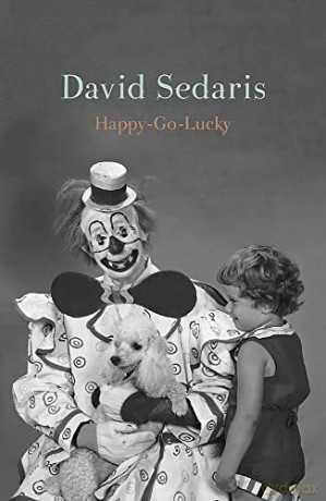 Happy-Go-Lucky: David Sedaris - David Sedaris [KSIĄŻKA]