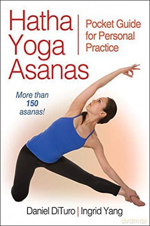 Hatha Yoga Asanas: Pocket Guide for Personal Practice - Daniel DiTuro: Ingrid Yang [KSIĄŻKA]