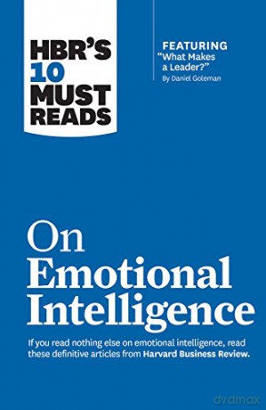 HBR's 10 Must Reads on Emotional Intelligence - Harvard Business Review [KSIĄŻKA]