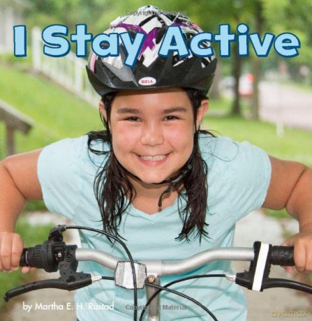 Healthy Me: I Stay Active - Martha E. H. Rustad [KSIĄŻKA]