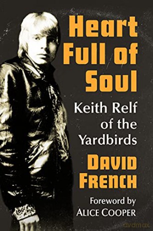 Heart Full of Soul: Keith Relf of the Yardbirds [KSIĄŻKA]