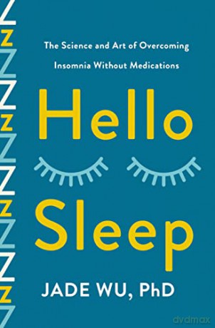 Hello Sleep: The Science and Art of Overcoming Insomnia Without Medications - Jade Wu [KSIĄŻKA]