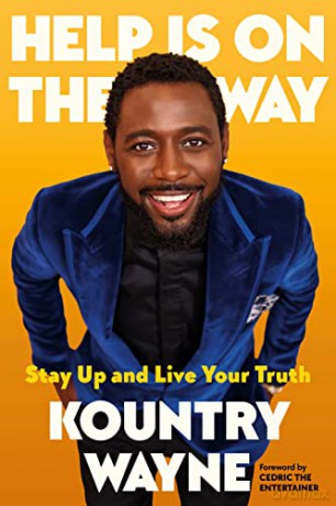 Help Is on the Way: Stay Up and Live Your Truth - Kountry Wayne [KSIĄŻKA]