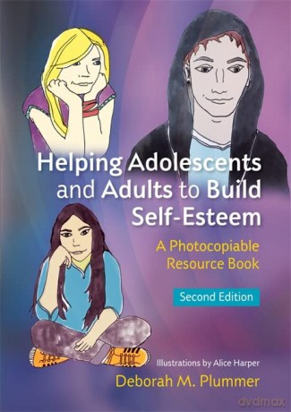 Helping Adolescents and Adults to Build Self-Esteem: A Photocopiable Resource Book - Deborah M. Plummer [KSIĄŻKA]