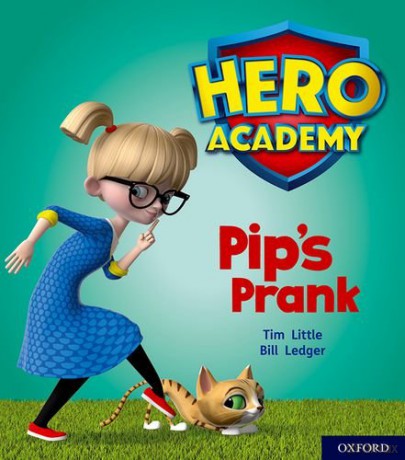 Hero Academy: Oxford Level 1+, Pink Book Band: Pip's Prank - Tim Little [KSIĄŻKA]