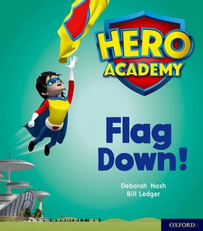 Hero Academy: Oxford Level 4, Light Blue Book Band: Flag Down! - Deborah Nash [KSIĄŻKA]