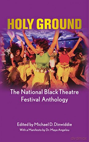 Holy Ground: The National Black Theatre Festival Anthology: With a manifesto by Dr Maya Angelou - Michael D. Dinwiddie [KSIĄŻKA]