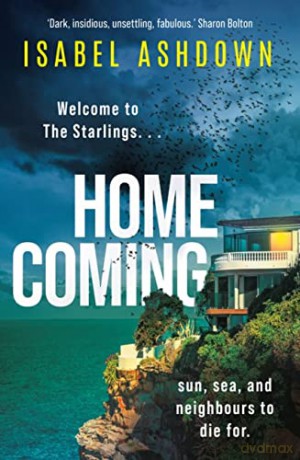 Homecoming: A mesmerising and addictive thriller that will keep you hooked - Isabel Ashdown [KSIĄŻKA]