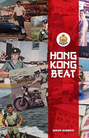 Hong Kong Beat: True Stories From One of the Last British Police Officers in Colonial Hong Kong - Simon Roberts [KSIĄŻKA]
