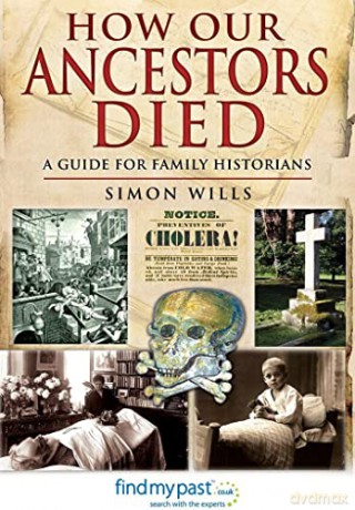 How Our Ancestors Died: A Guide for Family Historians - Simon Wills [KSIĄŻKA]