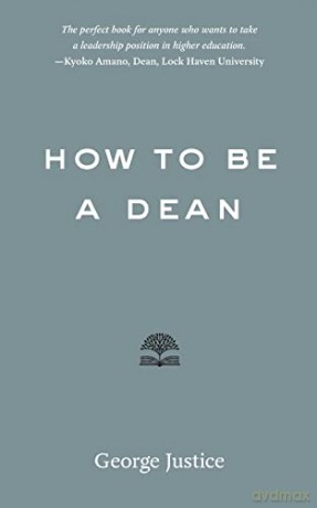 How to Be a Dean - George Justice [KSIĄŻKA]