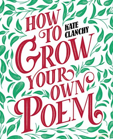 How to Grow Your Own Poem - Kate Clanchy [KSIĄŻKA]