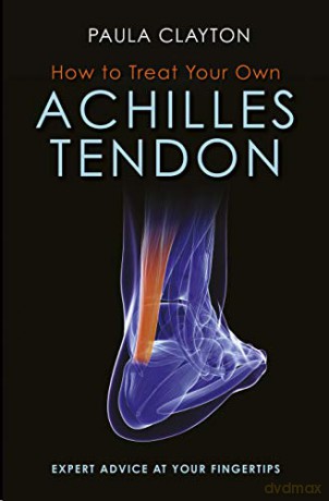 How to Treat Your Own Achilles Tendon - Paula Clayton [KSIĄŻKA]