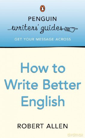 How to Write Better English - Robert Allen [KSIĄŻKA]
