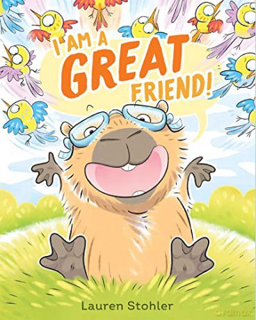 I Am a Great Friend! - Lauren Stohler [KSIĄŻKA]