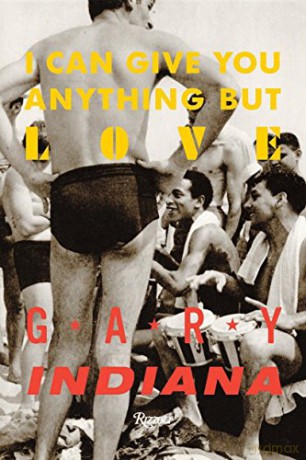 I Can Give You Anything but Love - Gary Indiana [KSIĄŻKA]