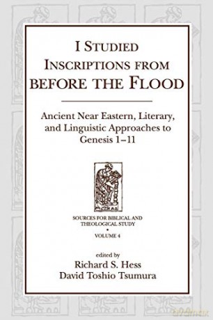 I Studied Inscriptions from Before the Flood: Ancient Near Eastern, Literary, and Linguistic Approaches to Genesis 1-11 - Richard S. Hess [KSIĄŻKA]