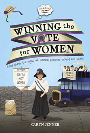 Imagine You Were There... Winning the Vote for Women - Caryn Jenner [KSIĄŻKA]
