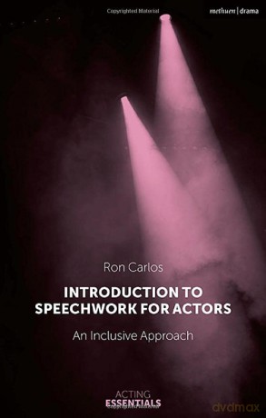 Introduction to Speechwork for Actors: An Inclusive Approach - Ron Carlos [KSIĄŻKA]