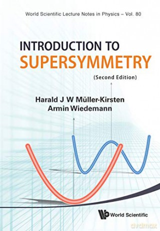 INTRODUCTION TO SUPERSYMMETRY - MULLER-KIRSTEN HARALD J W ET AL [KSIĄŻKA]