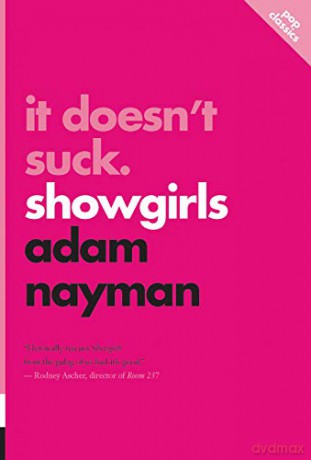 It Doesn't Suck: Showgirls pop classics #1 - Adam Nayman [KSIĄŻKA]