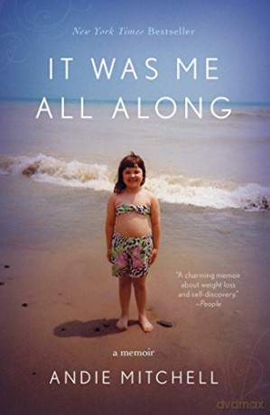 It Was Me All Along: A Memoir - Andie Mitchell [KSIĄŻKA]