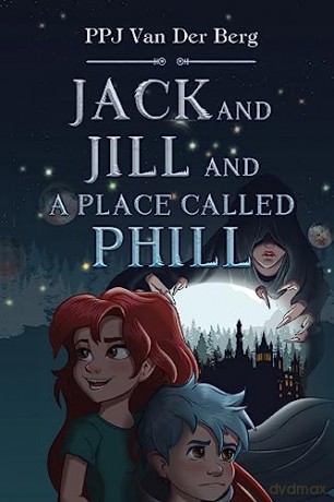 Jack and Jill and Place called Phill - P.P.J van der Berg [KSIĄŻKA]