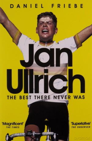 Jan Ullrich: The Best There Never Was - Daniel Friebe [KSIĄŻKA]