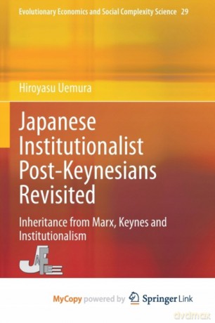 Japanese Institutionalist Post-Keynesians Revisited: Inheritance from Marx, Keynes and Institutionalism - Hiroyasu Uemura [KSIĄŻKA]