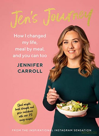 Jen's Journey: How I changed my life, meal by meal, and you can too - Jennifer Carroll [KSIĄŻKA]