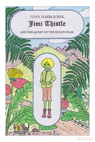 Jimi Thistle and The Quest of the Holey Snail - Tony Harbourne [KSIĄŻKA]