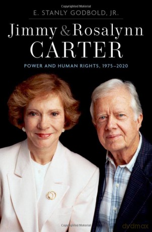 Jimmy and Rosalynn Carter: Power and Human Rights, 1975-2020 - E. Stanly Godbold Jr. [KSIĄŻKA]