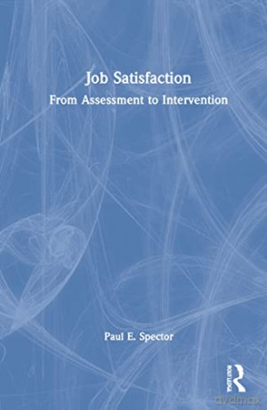 Job Satisfaction: From Assessment to Intervention - Paul E. Spector [KSIĄŻKA]