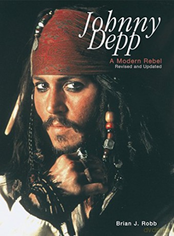 Johnny Depp: A Modern Rebel - Brian J Robb [KSIĄŻKA]