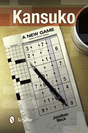 Kansuko: A New Game Based on Classic Sudoku - Jonathan Meck [KSIĄŻKA]