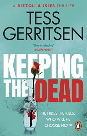 Keeping the Dead: - Tess Gerritsen [KSIĄŻKA]