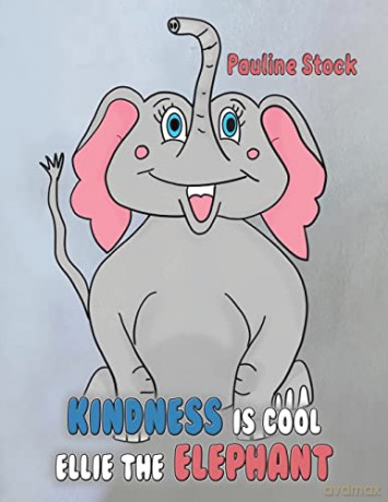 Kindness is Cool - Ellie the Elephant - Pauline Stock [KSIĄŻKA]