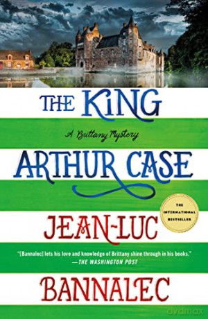 King Arthur Case: A Brittany Mystery: 7 - Jean-Luc Bannalec [KSIĄŻKA]
