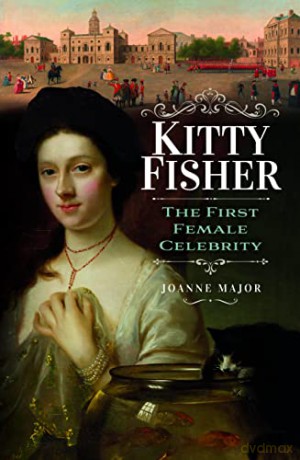 Kitty Fisher: The First Female Celebrity - Joanne Major [KSIĄŻKA]