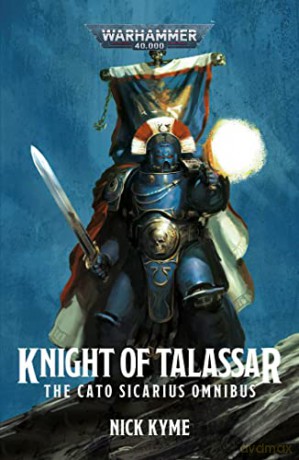 Knight of Talassar: The Cato Sicarius Omnibus - Nick Kyme [KSIĄŻKA]